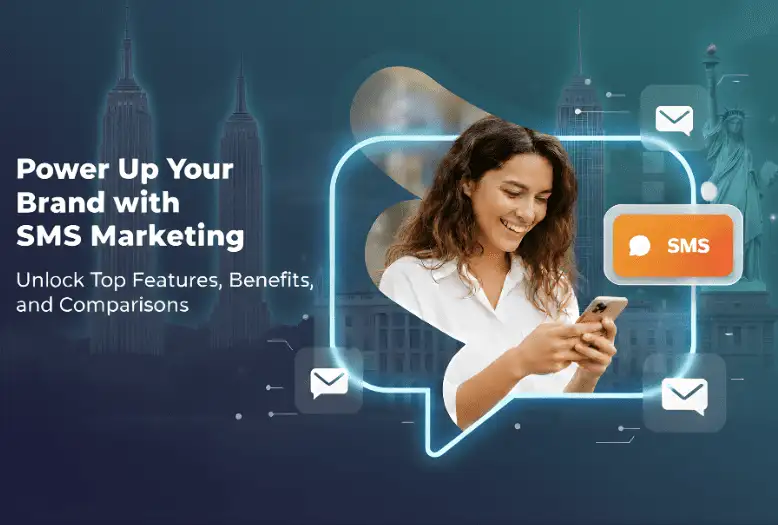 Best SMS Marketing Services: Features, Benefits, and Comparisons